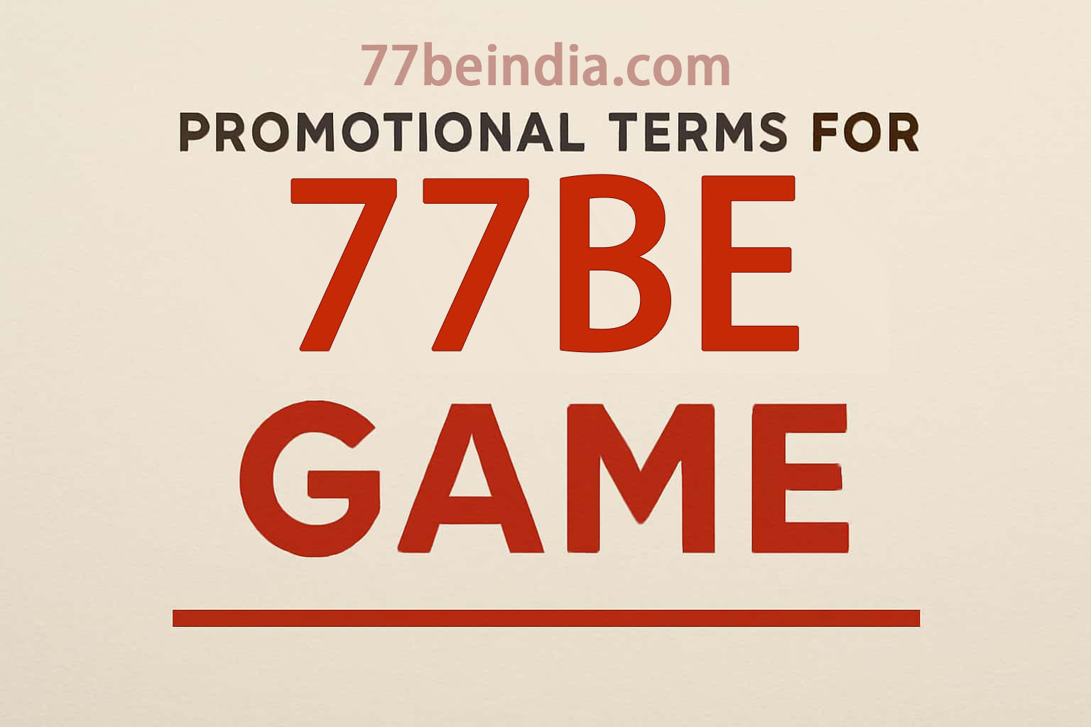 77BE Promotion Rules: Conditions, Dates and Eligibility